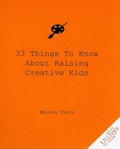 Cover: 33 Things to Know About Raising Creative Kids - Turner Publishing Company