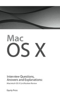 Cover: Macintosh OS X Interview Questions, Answers, and Explanations: Macintosh OS X Certification Review - Equity Press