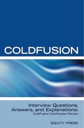Cover: ColdFusion Interview Questions, Answers, and Explanations: ColdFusion Certification Review - Equity Press