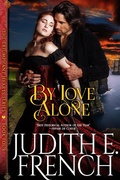 Cover: By Love Alone (the Triumphant Hearts Series, Book 4) - ePublishing Works!