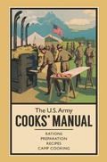 Cover: The U.S. Army Cooks' Manual - Casemate