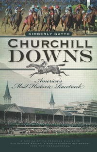 Abbildung von: Churchill Downs - The History Press