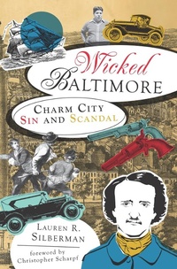 Enlarge image Cover: Wicked Baltimore - The History Press