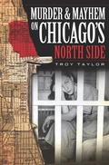 Cover: Murder & Mayhem on Chicago's North Side - The History Press