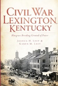 Cover: Civil War Lexington, Kentucky - The History Press