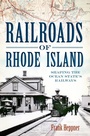 Cover: Railroads of Rhode Island - The History Press