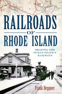 Enlarge image Cover: Railroads of Rhode Island - The History Press