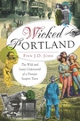 Cover: Wicked Portland - The History Press
