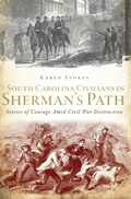 Cover: South Carolina Civilians in Sherman's Path - The History Press