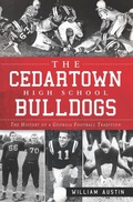 Cover: Cedartown High School Bulldogs: The History of a Georgia Football Tradition - The History Press