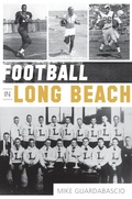 Cover: Football in Long Beach - The History Press