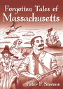 Cover: Forgotten Tales of Massachusetts - The History Press