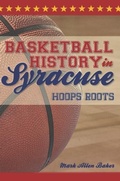 Cover: Basketball History in Syracuse - The History Press