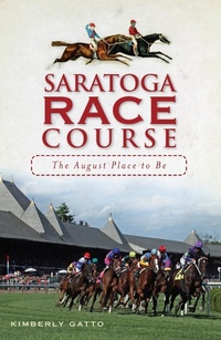 Abbildung von: Saratoga Race Course - The History Press