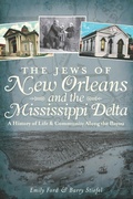 Cover: Jews of New Orleans and the Mississippi Delta: A History of Life and Community Along the Bayou - The History Press