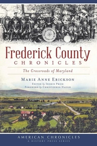 Enlarge image Cover: Frederick County Chronicles - The History Press