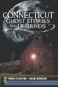 Cover: Connecticut Ghost Stories and Legends - The History Press