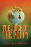 Cover: The Juice of the Poppy - Strategic Book Publishing & Rights Agency, LLC