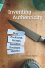 Cover: Inventing Authenticity - University of Arkansas Press