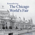 Cover: Remembering the Chicago World's Fair - Turner Publishing Company