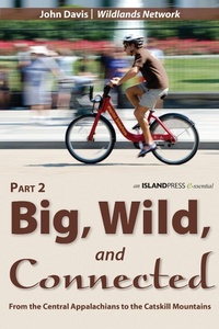 Enlarge image Cover: Big, Wild, and Connected - University of Pennsylvania Press, Inc.