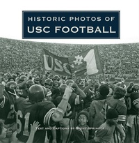 Abbildung von: Historic Photos of USC Football - Turner Publishing Company