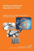 Cover: Making Institutional Repositories Work - Purdue University Press