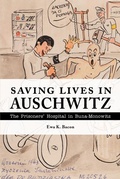 Cover: Saving Lives in Auschwitz - Purdue University Press