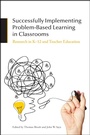 Cover: Successfully Implementing Problem-Based Learning in Classrooms - Purdue University Press