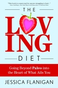 Cover: The Loving Diet: Going Beyond Paleo into the Heart of What Ails You - Post Hill Press
