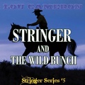 Cover: Stringer and the Wild Bunch - Blackstone Publishing