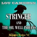 Cover: Stringer and the Oil Well Indians - Blackstone Publishing