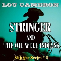Enlarge image Cover: Stringer and the Oil Well Indians - Blackstone Publishing