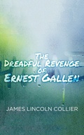 Cover: Dreadful Revenge of Ernest Gallen - Blackstone Publishing