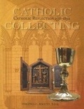 Cover: Catholic Collecting, Catholic Reflection 1538-1850 - College of the Holy Cross