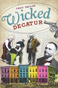 Enlarge image Cover: Wicked Decatur - The History Press