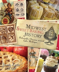 Abbildung von: Midwest Sweet Baking History - The History Press