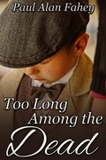 Cover: Too Long Among the Dead - JMS Books LLC