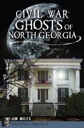 Cover: Civil War Ghosts of North Georgia - The History Press