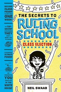 Enlarge image Cover: Class Election (Secrets to Ruling School #2) - ABRAMS