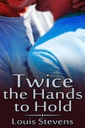 Cover: Twice the Hands to Hold - JMS Books LLC