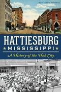 Cover: Hattiesburg, Mississippi - The History Press