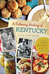 Abbildung von: Culinary History of Kentucky - The History Press
