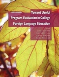 Cover: Toward Useful Program Evaluation in College Foreign Language Education - National Foreign Langauge Resource Center