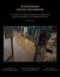 Cover: Guantanamo and Its Aftermath - Human Rights Center, University of California Berkeley