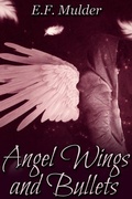 Cover: Angel Wings and Bullets - JMS Books LLC