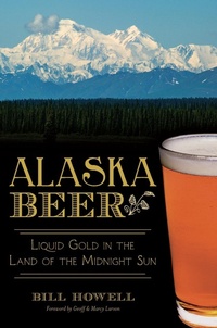 Abbildung von: Alaska Beer - The History Press