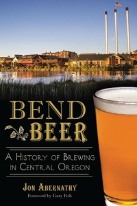 Abbildung von: Bend Beer - The History Press