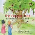 Cover: The Pepper Tree, How the Seeds Were Planted! - Peppertree Press