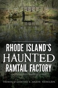 Cover: Rhode Island's Haunted Ramtail Factory - The History Press